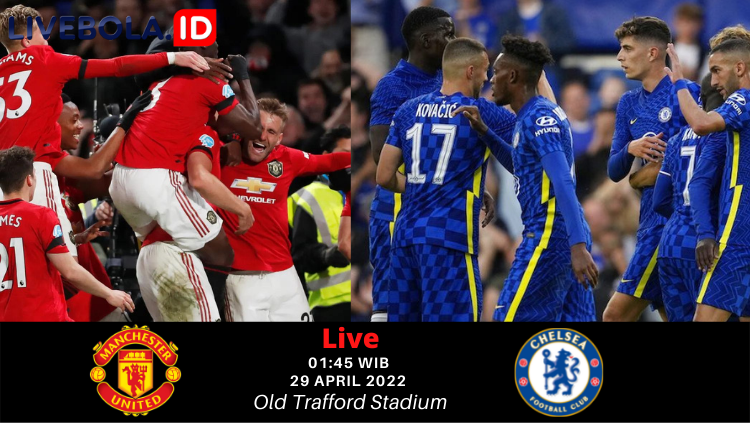 Pertandingan Man United vs Chelsea, Dan Jadwal Akhir Pekan