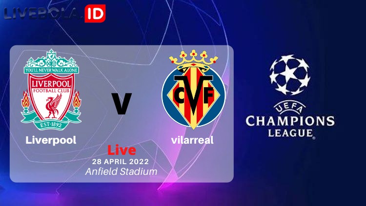 Beberapa Fakta Menarik Jelang Liverpool VS Villarreal , Liga Champions