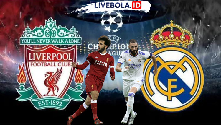 Statistik Dan Susunan Pemain Final Liga Champions Antara Liverpool vs Real Madrid