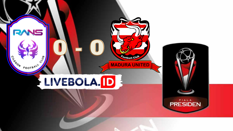 Piala Presiden 2022 : Hasil Pertandingan RANS Nusantara vs Madura United 0-0