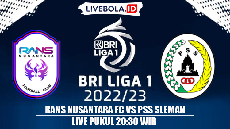 Link Live Streaming BRI Liga1, RANS Nusantara FC vs PSS Sleman