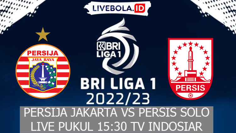 Live Streaming Persija Jakarta vs Persis Solo di Liga 1 2022/2023, Live Indosiar