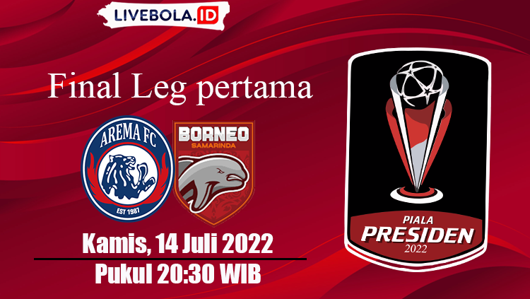 Link Live Streaming Dan Siaran Langsung Arema FC vs Borneo FC Leg 1 Final Piala Presiden 2022,