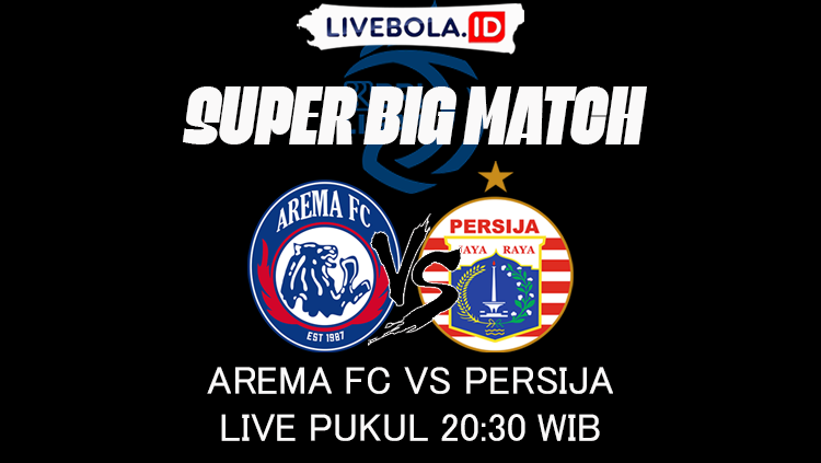 Live Streaming Arema FC vs Persija Jakarta, BRI Liga 1 2022/2023