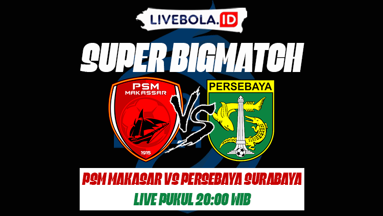 Link Live Streaming PSM Makasar Vs Persebaya Surabaya Di BRI Liga 1 2022/2023