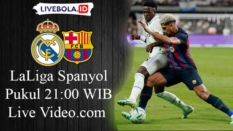 Link Live Streaming El Clasico: Real Madrid vs Barcelona!