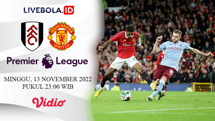 Link Live Streaming Liga Inggris Fulham Vs Manchester United, Hari Ini Minggu 13 November 2022