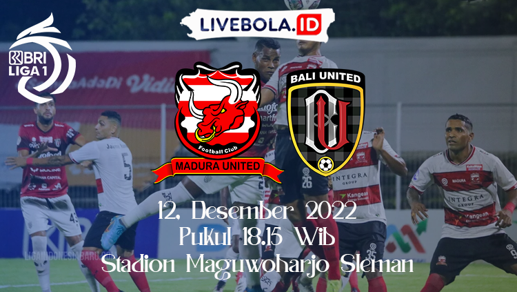 Link Live Streaming Bri Liga 1 Madura United Vs Bali United, Kickoff Pukul 18.15 WIB