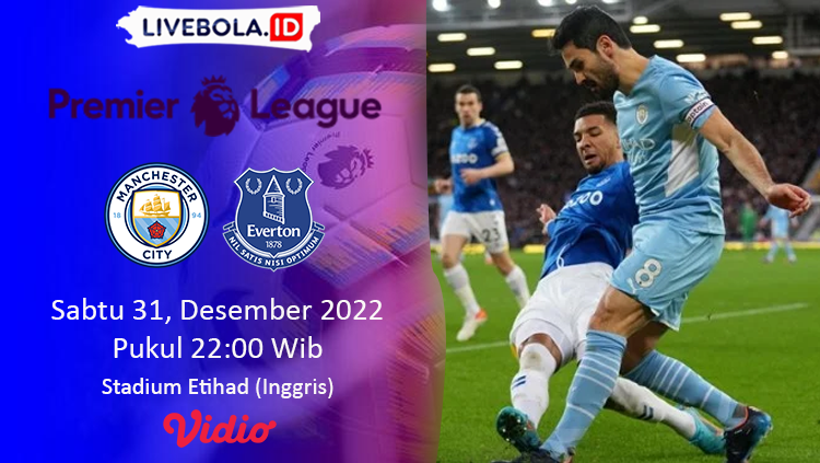 Link Live Streaming Liga Inggris 2022 Malam Ini : Manchester City vs Everton