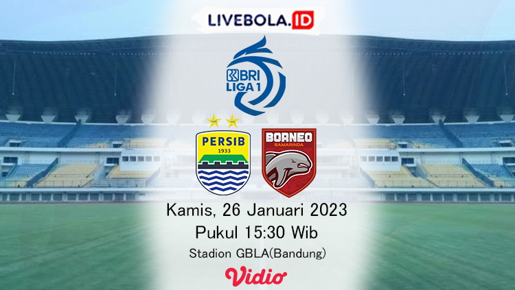Link Live Streaming Dan Siaran Langsung BRI Liga 1 Persib Bandung vs Borneo FC, 26 Januari 2023 Pukul 15:30 Wib