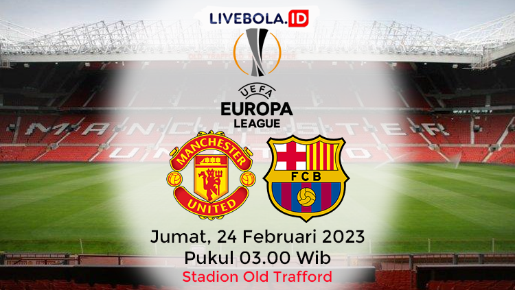 Link Live Streaming Liga Europa 2022/23 Manchester United vs Barcelona